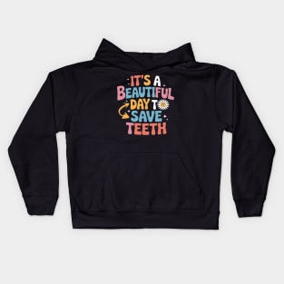 Groovy It's a Beautiful Day to Save Teeth Dentist Kids Hoodie